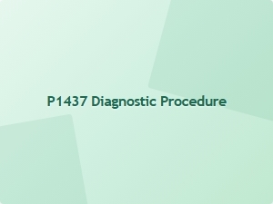 P1437 Diagnostic Procedure Solution Steps