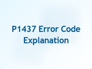P1437 Error Code Explanation and Troubleshooting
