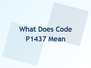 What Does Code P1437 Mean